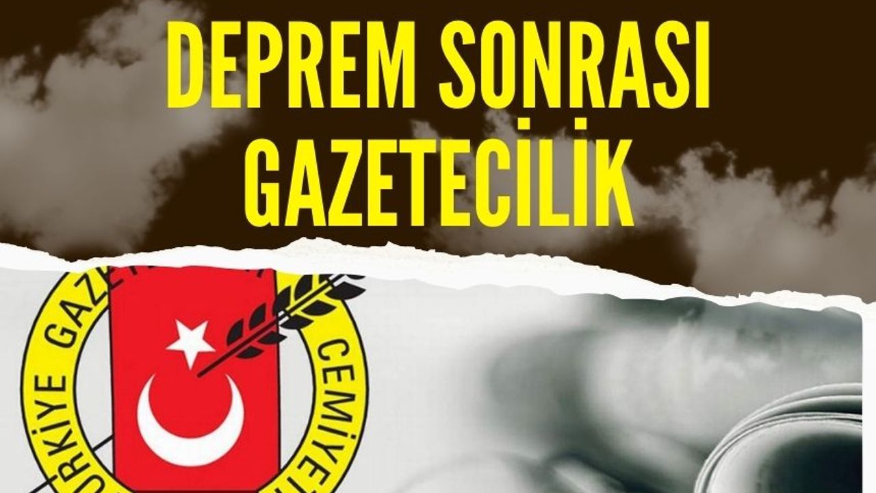 Türkiye Gazeteciler Cemiyeti'nden Kapsamlı “Deprem Sonrası Gazetecilik” Rapor Hazırlığı