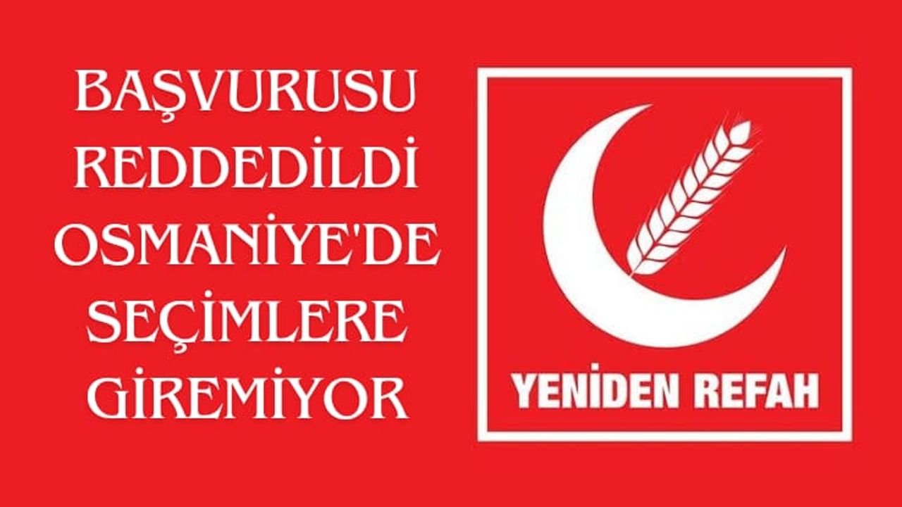 YSK, Yeniden Refah Partisi'nin Aday Listelerini Geç Verdiği Gerekçesiyle Başvurularını Reddetti
