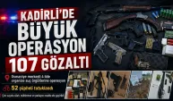 Kadirli’de Büyük Operasyon: 52 Kişi Tutuklandı, 107 Gözaltı