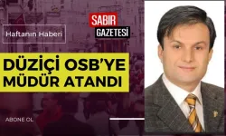 Düziçi OSB'ye Yeni Müdür