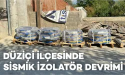 DÜZİÇİ İLÇESİNDE SİSMİK İZOLATÖR DEVRİMİ