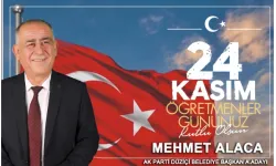 Ak Parti Düziçi Belediye Başkan A. Adayı Mehmet Alaca'dan Öğretmenler Günü Mesajı