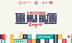 11-13 Aralık'ta Ankara'da Gerçekleşecek: 10. Milletlerarası Türk Halk Kültürü Kongresi