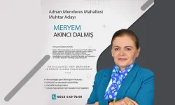 Osmaniye Adnan Menderes Mahallesine Kadın Muhtar Adayı Meryem Akıncı Dalmış