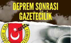 Türkiye Gazeteciler Cemiyeti'nden Kapsamlı “Deprem Sonrası Gazetecilik” Rapor Hazırlığı