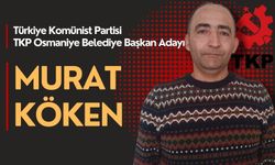 Türkiye Komünist Partisi TKP Osmaniye Belediye Başkan Adayı Olarak Fabrika İşçisi Murat Köken'i Açıkladı