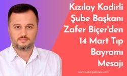 Kızılay Kadirli Şube Başkanı Zafer Biçer'den 14 Mart Tıp Bayramı Mesajı