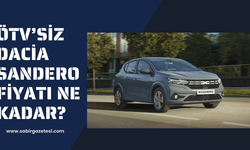 ÖTV’siz Dacia Sandero Fiyatı ne kadar?