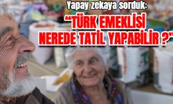 Yapay Zekaya Sorduk: Türkiye'de Emekliler Nerede Tatil Yapabilir?