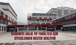 Osmaniye Halkı Tıp Fakültesi İçin Siyasilerden Destek Bekliyor