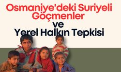 Osmaniye'deki Suriyeli Göçmenler ve Yerel Halkın Tepkisi