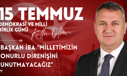 BAŞKAN İBA “MİLLETİMİZİN ONURLU DİRENİŞİNİ UNUTMAYACAĞIZ”