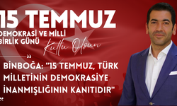 BİNBOĞA: "15 TEMMUZ, TÜRK MİLLETİNİN DEMOKRASİYE İNANMIŞLIĞININ KANITIDIR"