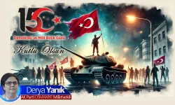 Derya Yanık: 15 Temmuz'un 8. yılında Türkiye'nin Direniş Ruhuna Vurgu yaptı