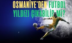 Osmaniye'den Futbol Yıldızı Çıkabilir mi?