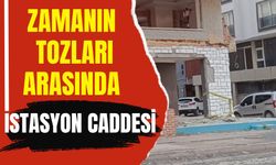 Zamanın Tozları Arasında İstasyon Caddesi