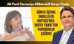 Dünya İşitme Engelliler Haftası’nda Derya Yanık’tan Farkındalık Çağrısı