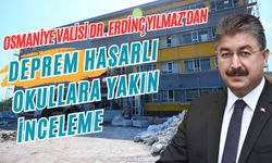 Osmaniye Valisi Yılmaz’dan, Deprem Hasarlı Okullara Yakın İnceleme