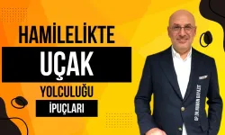 Hamilelikte Uçak Yolculuğunda Dikkat Edilmesi Gerekenler