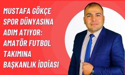 Mustafa Gökçe Spor Dünyasına Adım Atıyor: Amatör Futbol Takımına Başkanlık İddiası