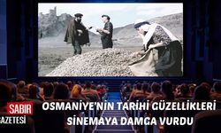 Osmaniye'nin Tarihi Güzellikleri Sinemaya Damga Vurdu