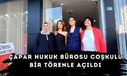 Çapar Hukuk Bürosu Coşkulu Bir Törenle Açıldı