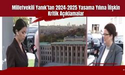 Milletvekili Yanık’tan 2024-2025 Yasama Yılına İlişkin Kritik Açıklamalar