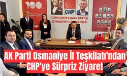 AK Parti Osmaniye İl Teşkilatı'ndan CHP'ye Sürpriz Ziyaret