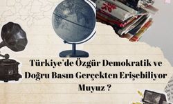 Türkiyede Özgür Demokratik ve  Doğru Basın Gerçekten Erişebiliyor Muyuz ?