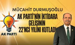 Durmuşoğlu, AK Parti’nin İktidara Gelişinin 22'nci Yılını Kutladı