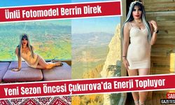 Ünlü Fotomodel Berrin Direk, Yeni Sezon Öncesi Çukurova’da Enerji Topluyor