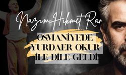 Nazım Hikmet, Osmaniye'de, Yurdaer Okur İle Dile Geldi!