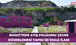 Nohuttepe Atış Poligonu Çevre Düzenlemesi Yapım İşi İhale İlanı