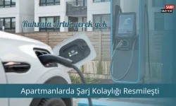 Elektrikli Araç Şarjında Kolaylık! Yapı Ruhsatı Şartı Kalktı