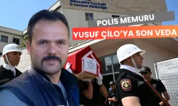 Polis Memuru Yusuf Çilo’ya Son Veda