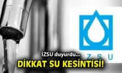 İzmir’de Su Kesintisi Başlıyor!