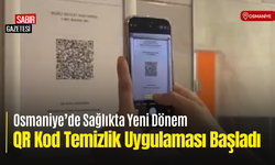 Osmaniye’de Sağlıkta QR Temizlik Uygulaması Başladı
