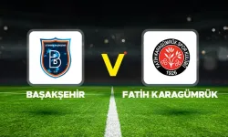 Başakşehir – Karagümrük Maçı Ne Zaman?