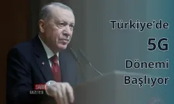 Türkiye 5G Dönemine Girdi