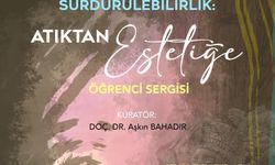 OKÜ'de  “Atıktan Estetiğe” Öğrenci Sergisi Açılıyor