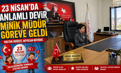23 Nisan’da Anlamlı Devir  Minik Müdür Göreve Geldi