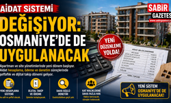 Aidat Sistemi Değişiyor: Osmaniye’de de Uygulanacak