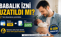 Babalık İzni Uzatıldı mı?