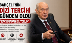 Bahçeli’nin Dizi Tercihi Gündem Oldu "Kaçırmadan İzliyorum"
