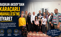 Başkan Aksoy’dan Karaçarlı Mahallesi’ne Ziyaret