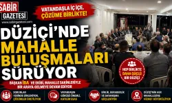 Düziçi’nde Mahalle Buluşmaları Sürüyor