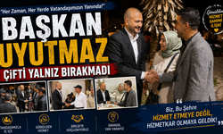 Başkan Uyutmaz Çifti Yalnız Bırakmadı