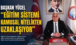 Başkan Yücel “Eğitim sistemi kamusal nitelikten uzaklaşıyor”