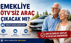 Emekliye ÖTV’siz araç çıkacak mı? Kimler yararlanabilecek