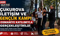 Çukurova İletişim ve Gençlik Kampı Osmaniye Katılımıyla Gerçekleştirildi